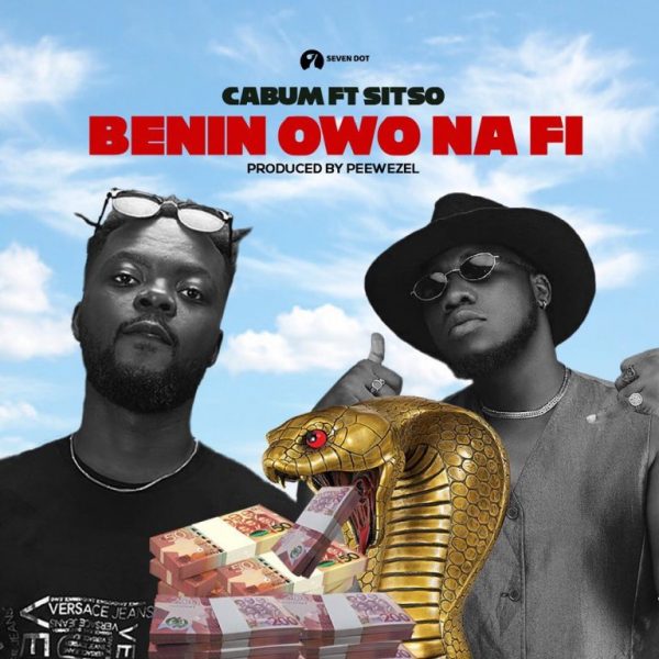 Cabum – Benin Owo Na Fi Ft Sitso