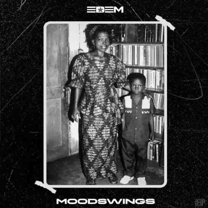 Edem – Mood Swings (EP) (Full Album)