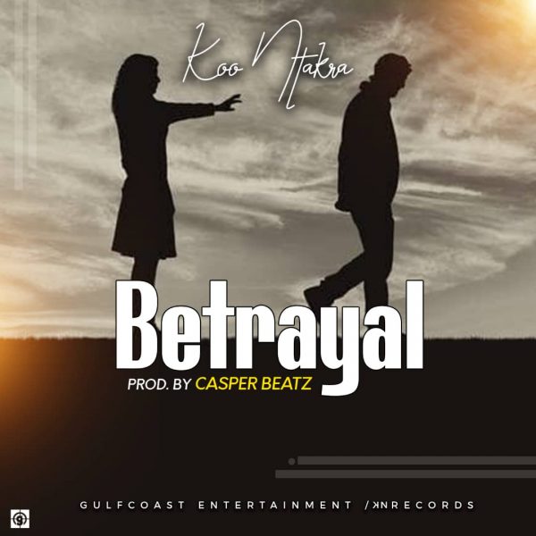Koo Ntakra – Betrayal