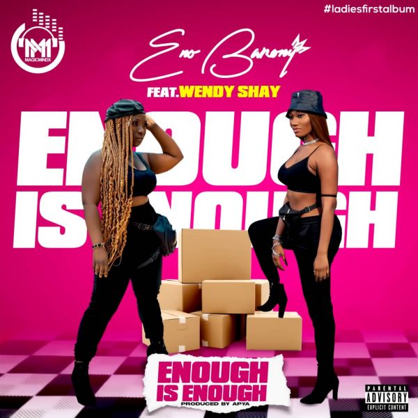 Eno Barony – Enough Is Enough Ft. Wendy Shay