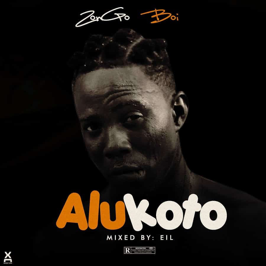 ZonGoBoi – Alukoto (Mixed by EiL)