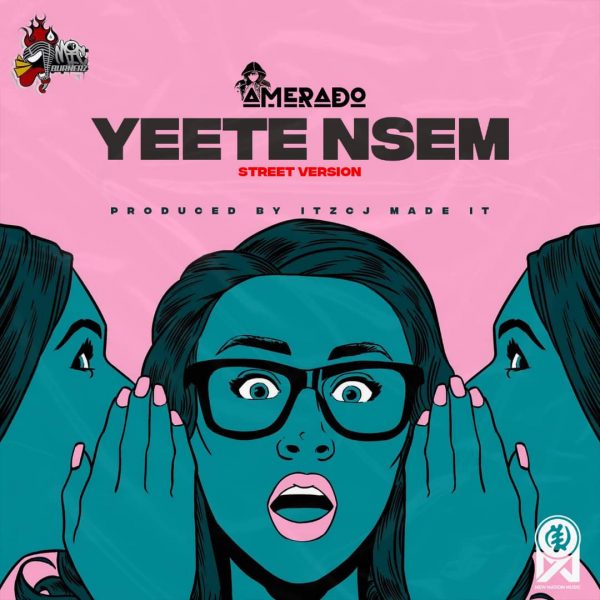 Amerado – Yeete Nsem (Street Version) Prod by itzCJ Madeit