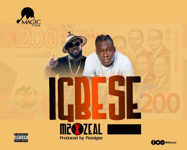 M2 X Zeal – Igbese (Prod. By Possigee)