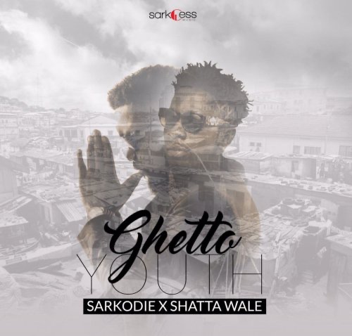 Sarkodie – Ghetto Youth ft Shatta Wale