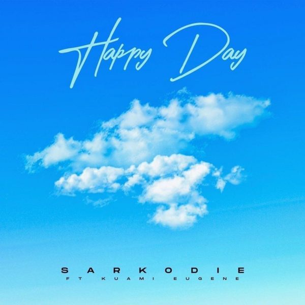 Sarkodie – Happy Day Ft Kuami Eugene