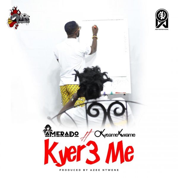 Amerado – Kyer3 Me feat. Okyeame Kwame
