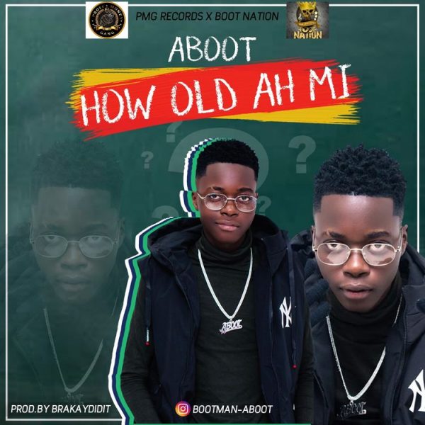 Aboot – How Old Ah Mi (Prod. by BrakayDidIt)