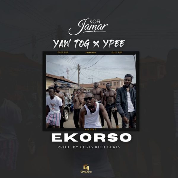 Kofi Jamar – Ekorso ft. Yaw TOG & Ypee