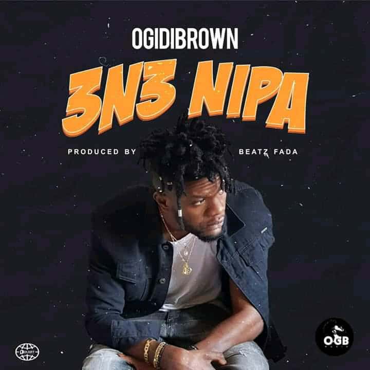 Ogidi Brown – 3N3 Nipa