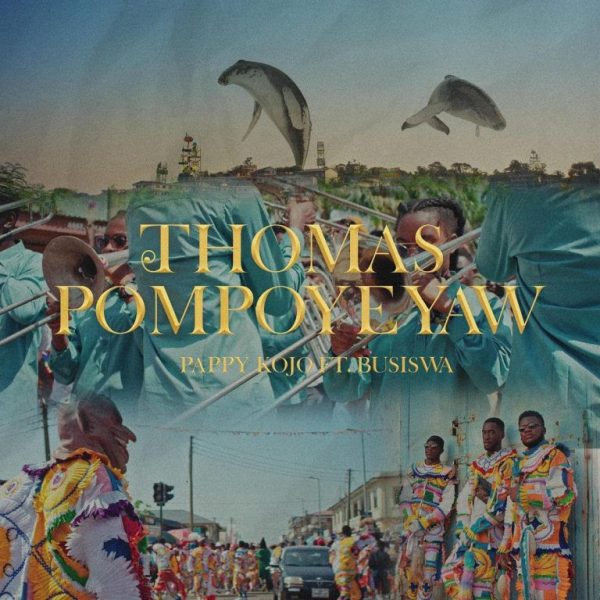 Pappy Kojo – Thomas Pompoyeyaw (Remix) Ft. Busiswa
