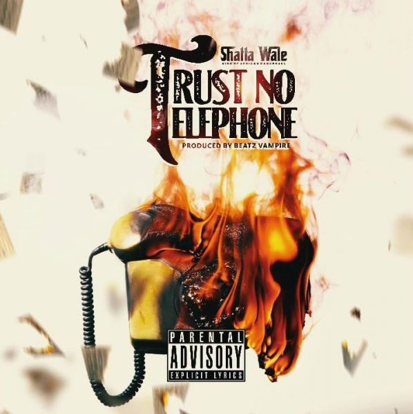 Shatta Wale – Trust No Telephone (Prod. by Beatz Vampire)