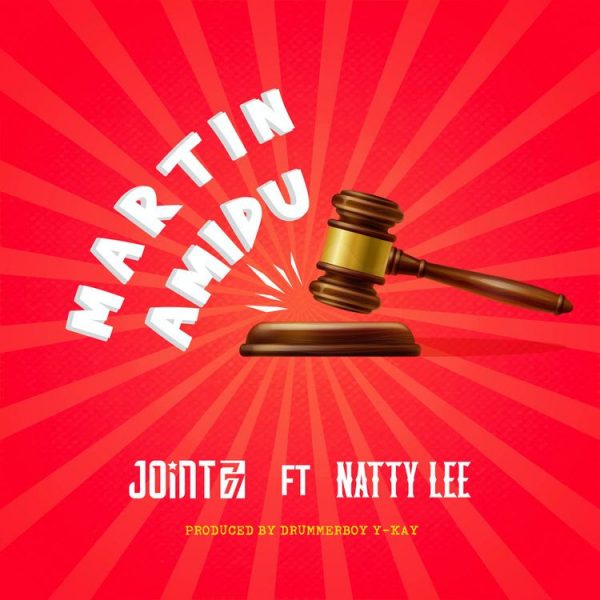 Joint 77 – Martin Amidu ft. Natty Lee (Prod. by Drummerboy Y-Kay)