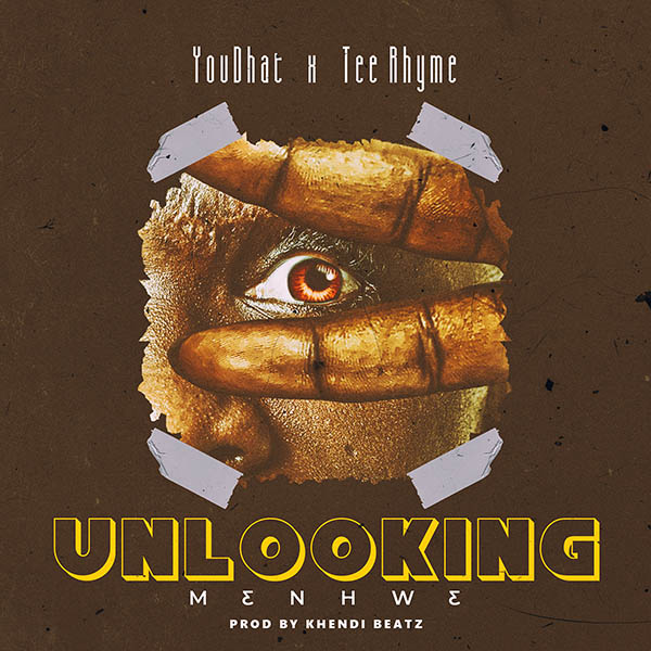 YouDhat Feat. Tee Rhyme – Unlooking (Prod. by Khendi Beatz)