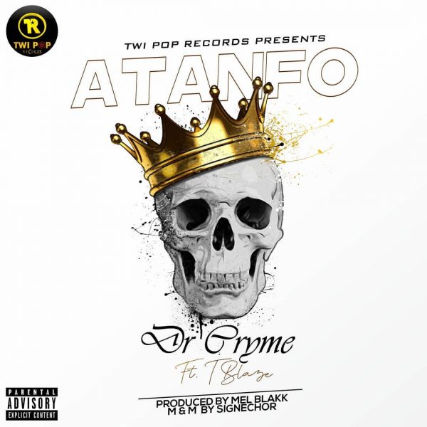 Dr Cryme – Atanfo ft. T Blaze (Prod. by Mel Blakk)