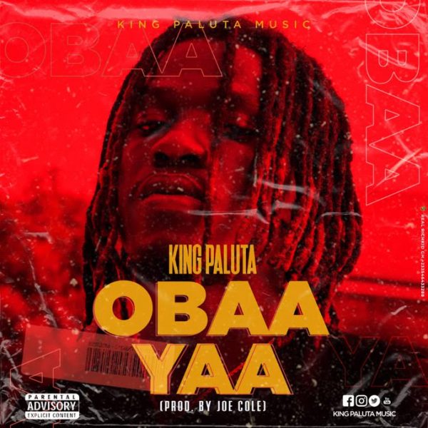 King Paluta – Obaa Yaa (Prod. by Joe Cole)