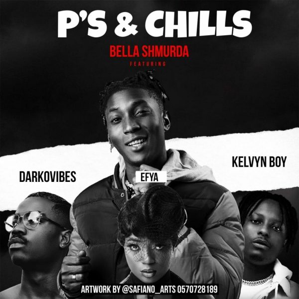 Bella Shmurda – P’s & Chills ft Efya x Darkovibes x Kelvynboy