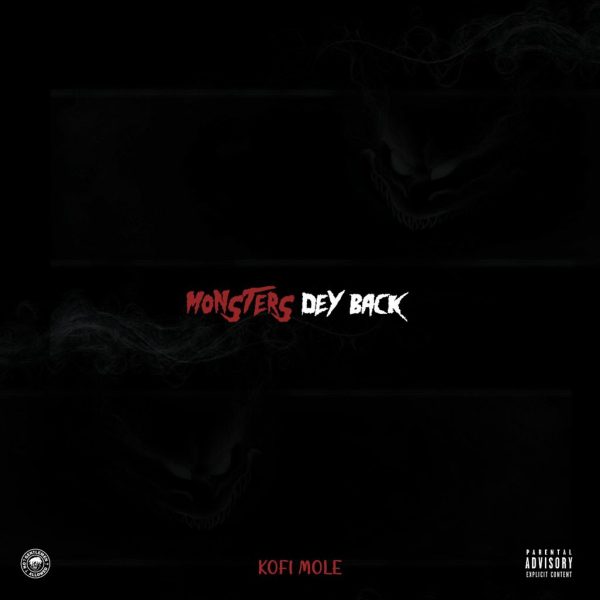 Kofi Mole – Monsters Dey Back