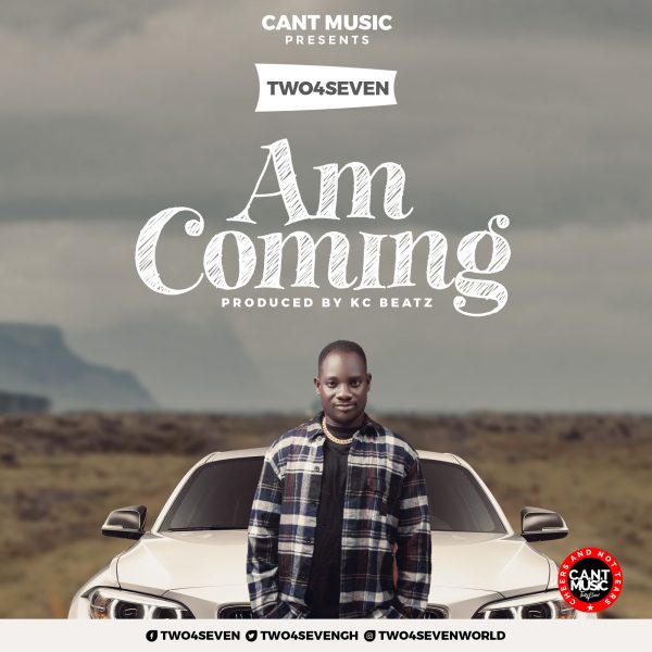 Two4Seven – Am Coming (Prod By Kc Beatz)