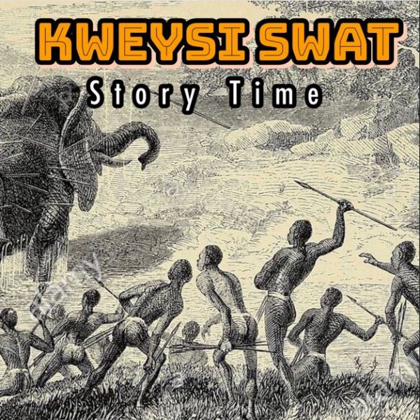Kweysi Swat – Story Time (Aboagye)