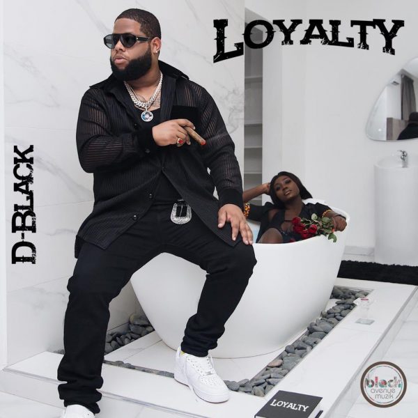 D-Black – Loyalty ft Darkovibes (Prod. By KillBeatz)