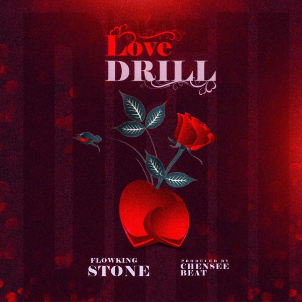 Flowking Stone – Love Drill (Prod. By Chensee Beat)