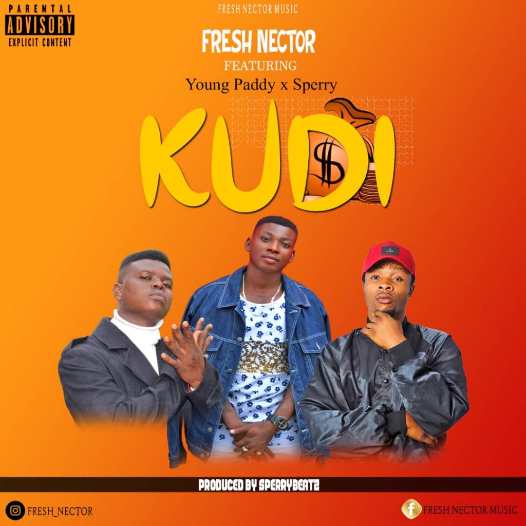 Fresh Nector - Kudi Ft. Young Paddy X Sperry 2 Fresh Nector Kudi