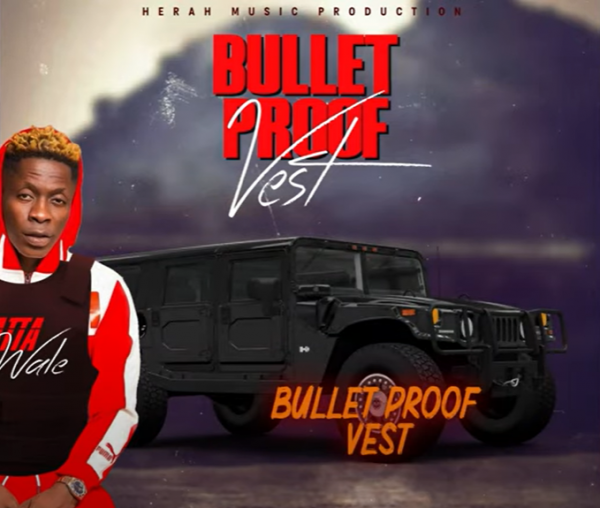 Shatta Wale – Bullet Proof Vest (Prod. By Herah Music)