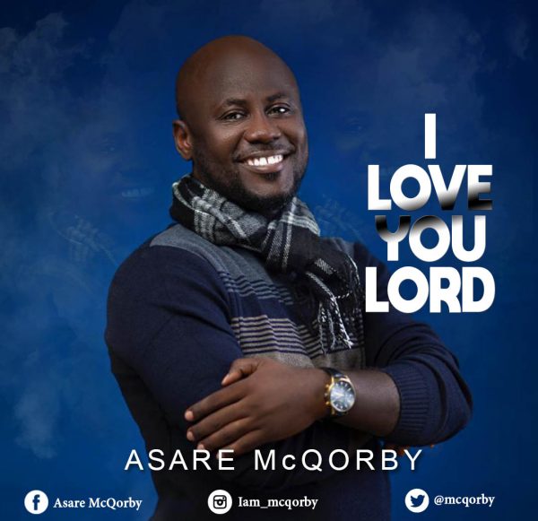 Asare Mcqorby I Love You Lord