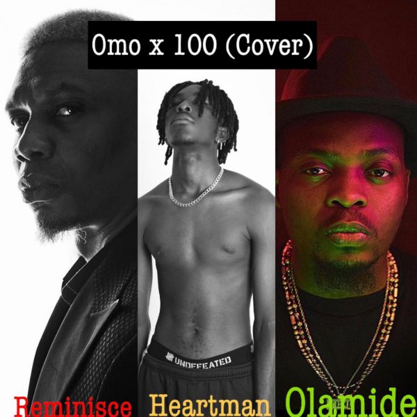 Heartman X Reminisce – Omo X 100 Cover