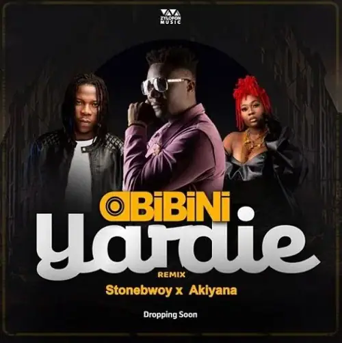 Obibini – Yardie (Remix) Ft Stonebwoy x Akiyana