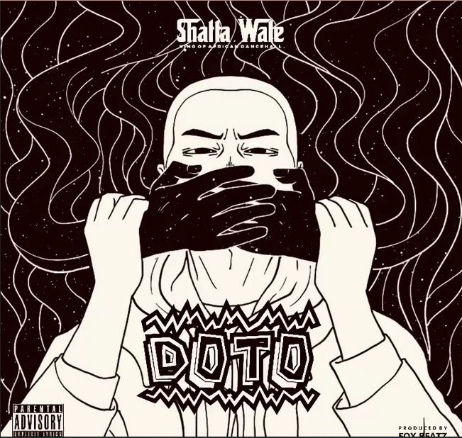 Shatta Wale – Doto (Shut Up)