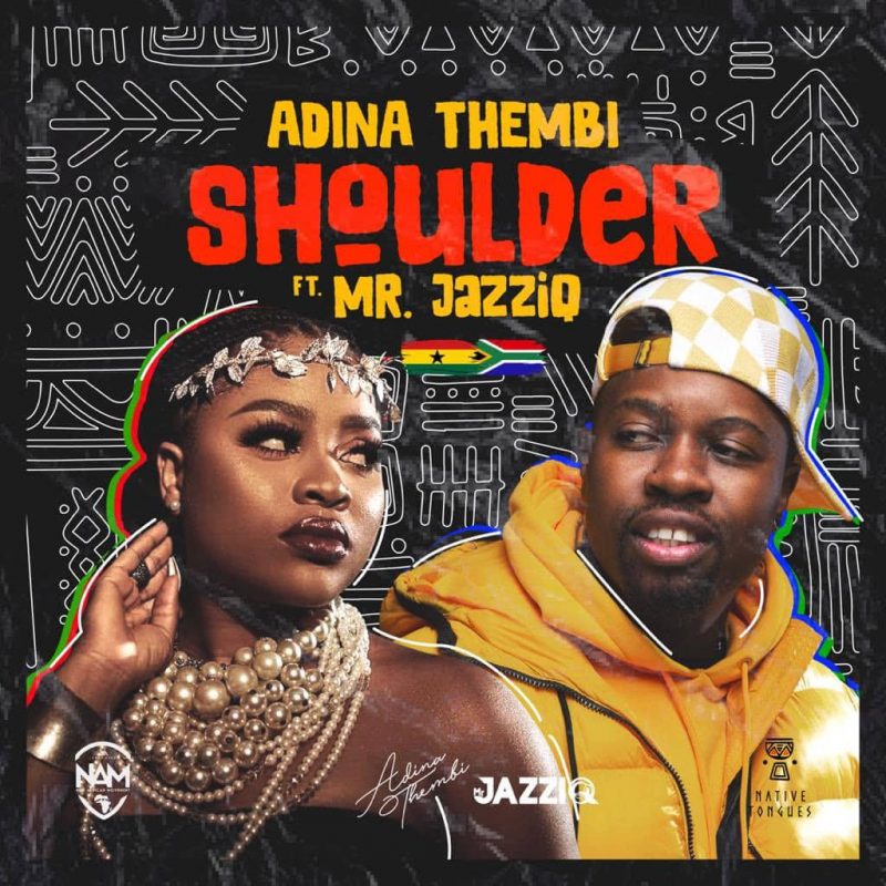 Adina Thembi – Shoulder Ft Mr Jazziq