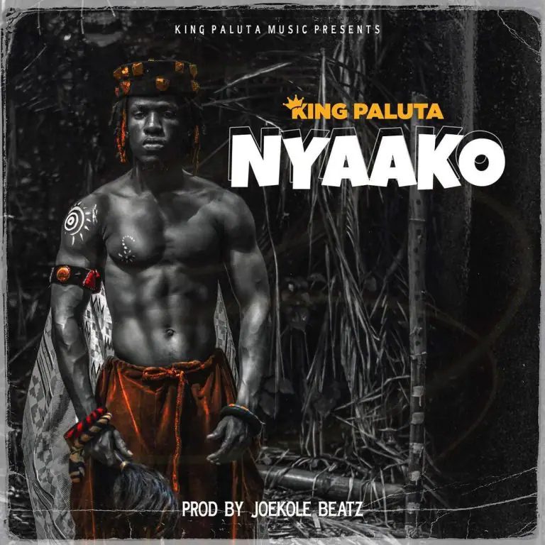 King Paluta – Nyaako (Prod. by Joekole Beatz)