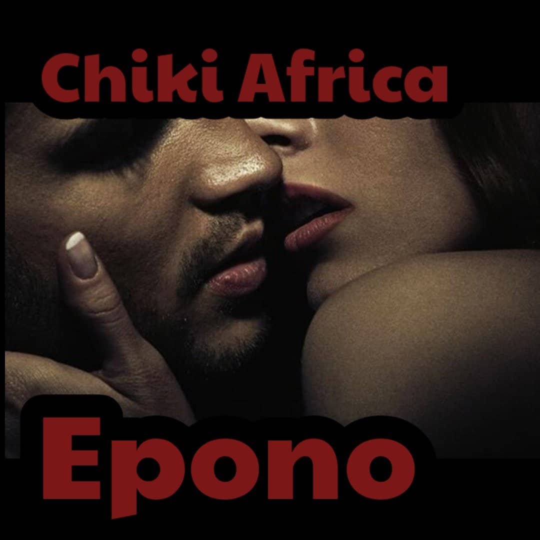 Chiki Africa – Epono (18+)