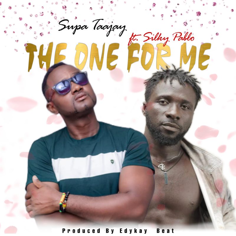 Supa Taajay – The One For Me Ft. Silky Pablo (Prod. By Edykay Beatz)