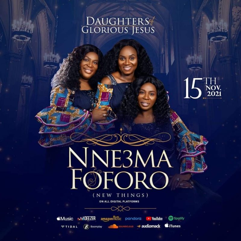 Daughters Of Glorious Jesus – Nneɛma Foforo (New Things)