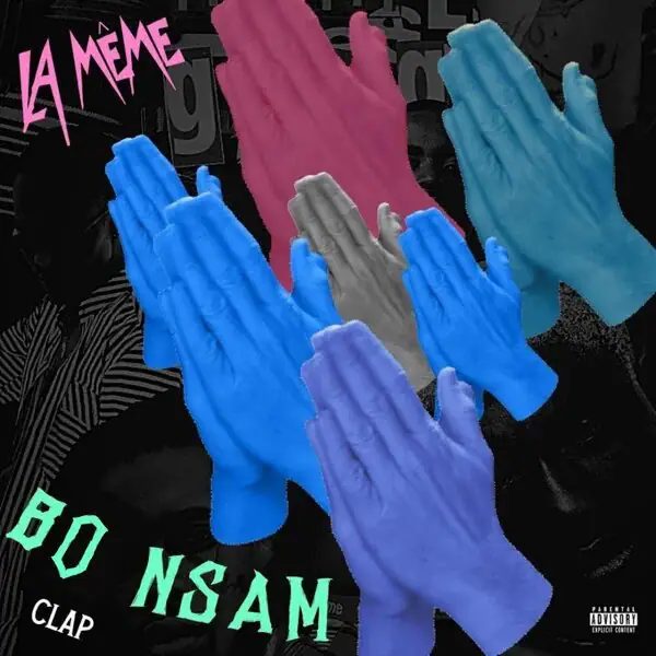 La Meme Gang – Bo Nsam (Clap) ft. RJZ, Darkovibes, Kiddblack x Spacely