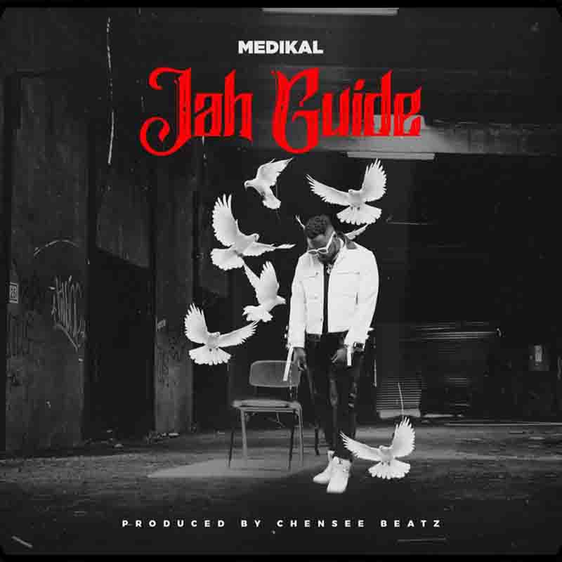 Medikal – Jah Guide (Prod. By Chensee Beatz)