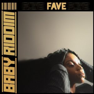 Fave – Baby Riddim Fave - Baby Riddim