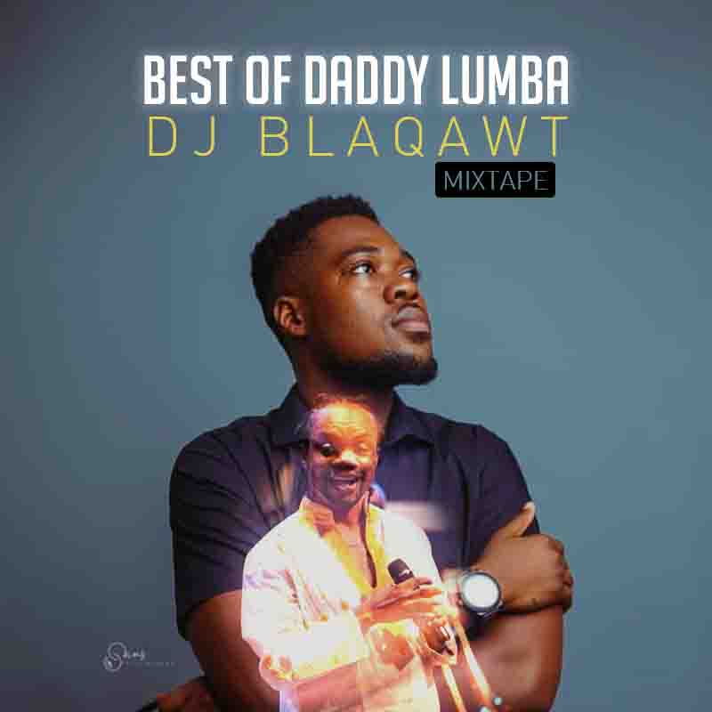 Dj Blaqawt – Best Of Daddy Lumba