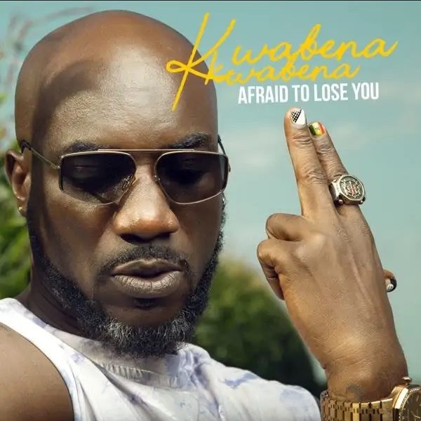 Kwabena Kwabena – Afraid To Loose You