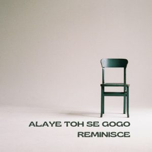 Reminisce – Alaye Toh Se Gogo