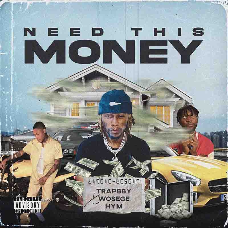 Trapbby – Need This Money ft Wosege x Hym