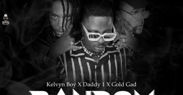 Kelvyn Boy Random Ft Daddy1 Gold Gad