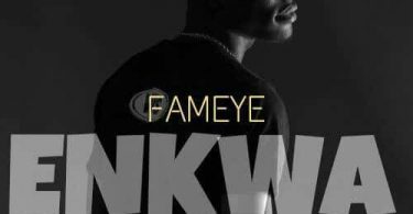 Fameye – Nkwa Na Hia