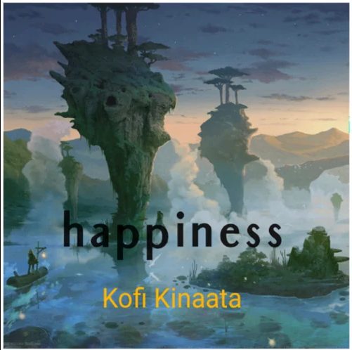 Kofi Kinaata – Happiness