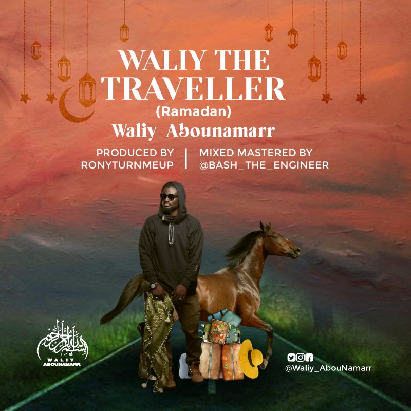 Waliy Abounamarr Waliy The Traveller Ramadan