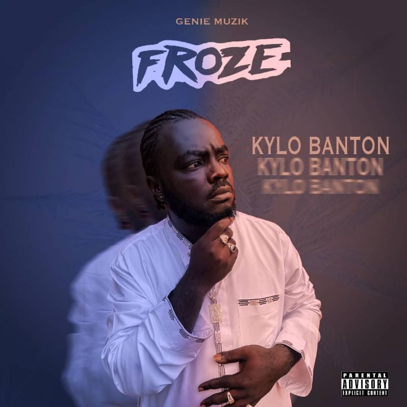 Kylo Banton – Froze (Prod. By IbeeOndbeatz)