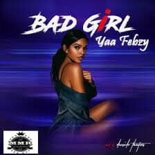 Yaa Febzy – Bad Girl (Prod. By Katero Beatz)