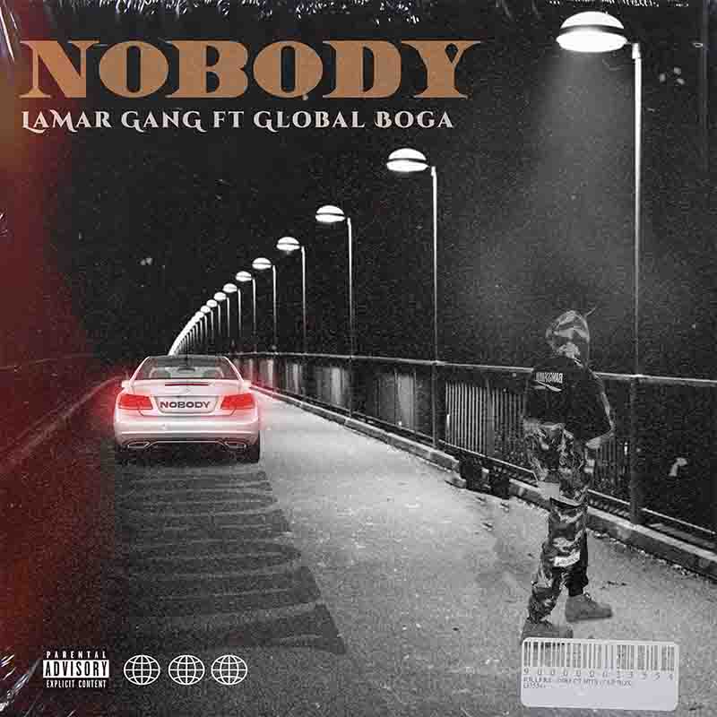 Lamar Gang – Nobody ft Global Boga